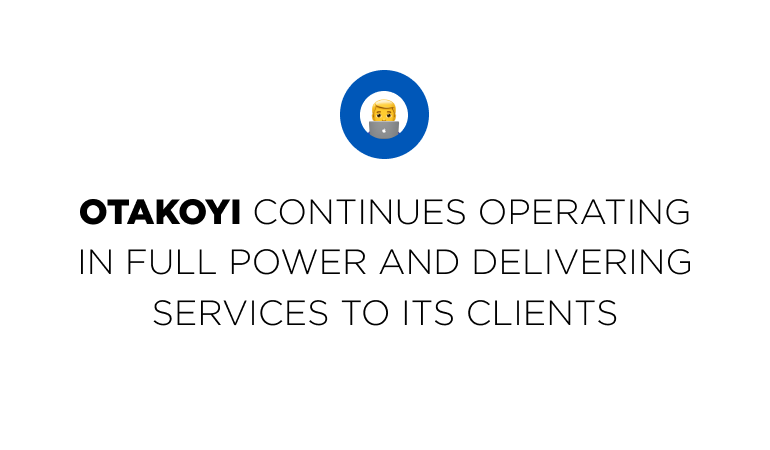 OTAKOYI contines operating in full power and delivering services to its clients